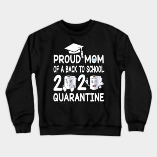 Proud Mom Of A Back To School 2020 Quarantine Student With Face Mask And Toilet Paper Crewneck Sweatshirt